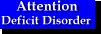 Attention Deficit Disorder