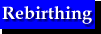 Rebirthing